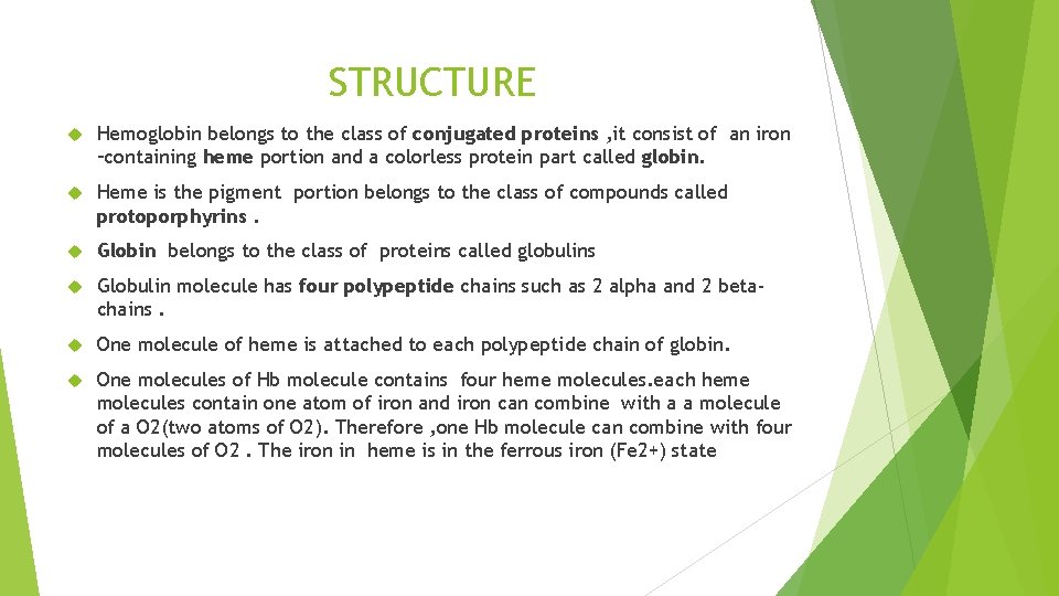 STRUCTURE Hemoglobin belongs to the class of conjugated proteins , it consist of an