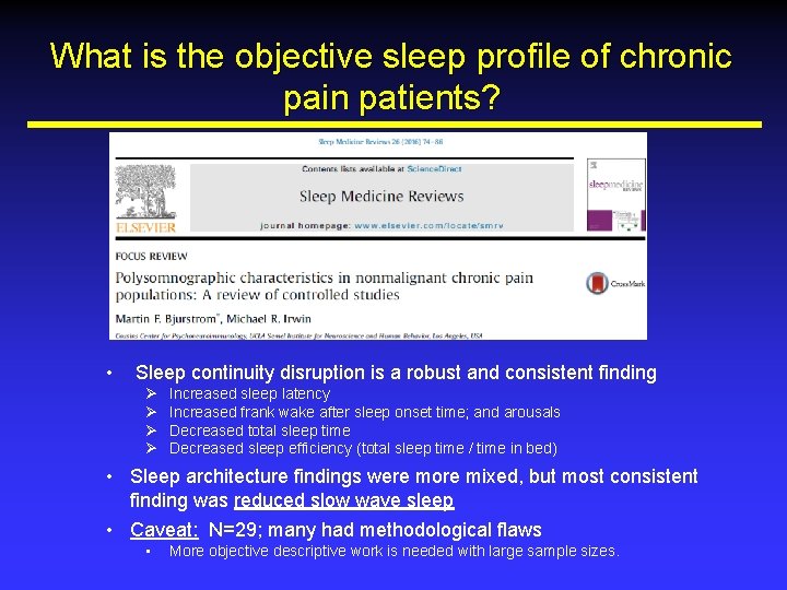 What is the objective sleep profile of chronic pain patients? • Sleep continuity disruption