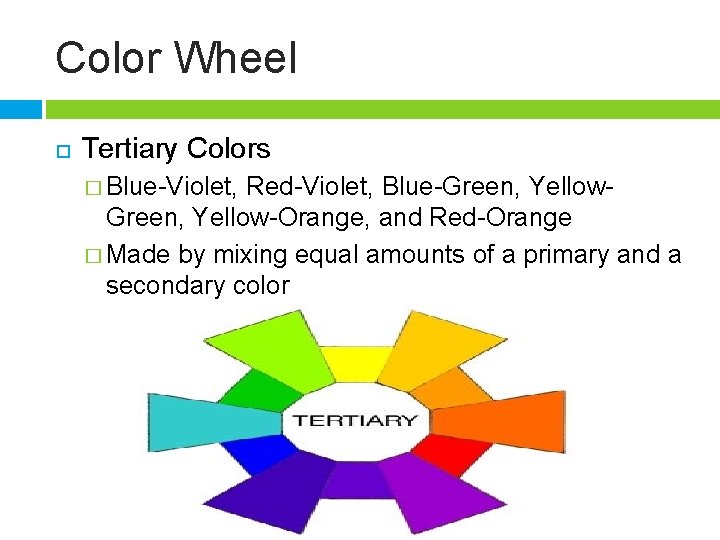 Color Wheel Tertiary Colors � Blue-Violet, Red-Violet, Blue-Green, Yellow-Orange, and Red-Orange � Made by