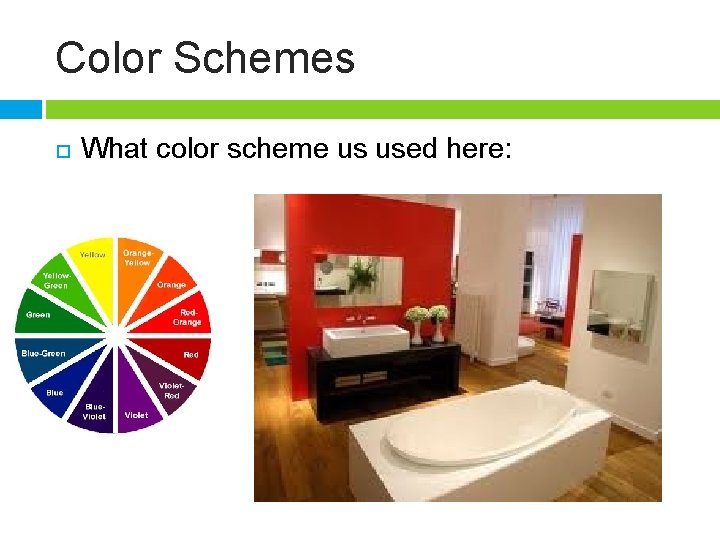 Color Schemes What color scheme us used here: 