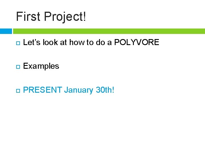 First Project! Let’s look at how to do a POLYVORE Examples PRESENT January 30