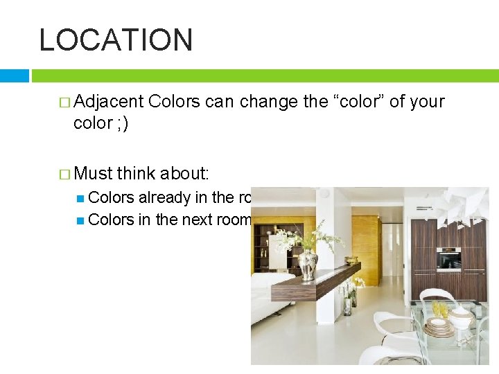 LOCATION � Adjacent Colors can change the “color” of your color ; ) �