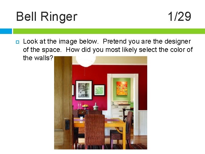 Bell Ringer 1/29 Look at the image below. Pretend you are the designer of