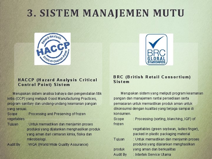 3. SISTEM MANAJEMEN MUTU HACCP (Hazard Analysis Critical Control Point) Sistem Merupakan sistem analisa