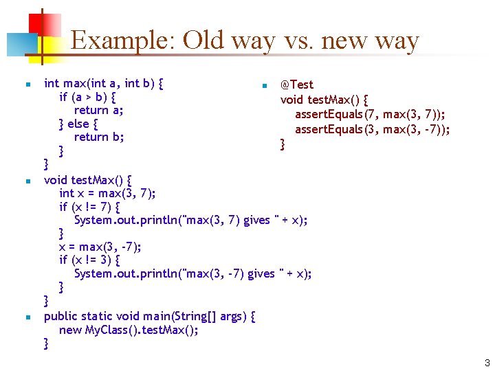 Example: Old way vs. new way n n n int max(int a, int b)