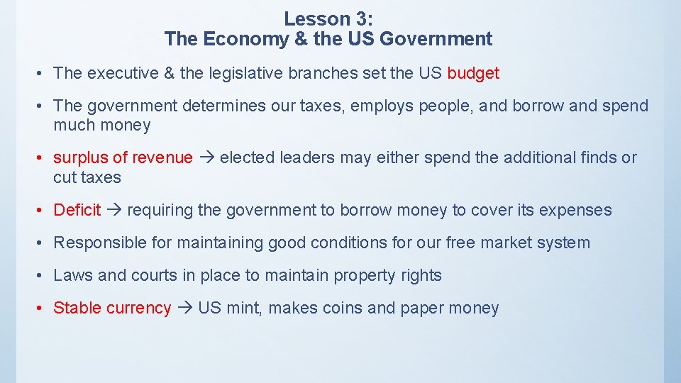 Lesson 3: The Economy & the US Government • The executive & the legislative