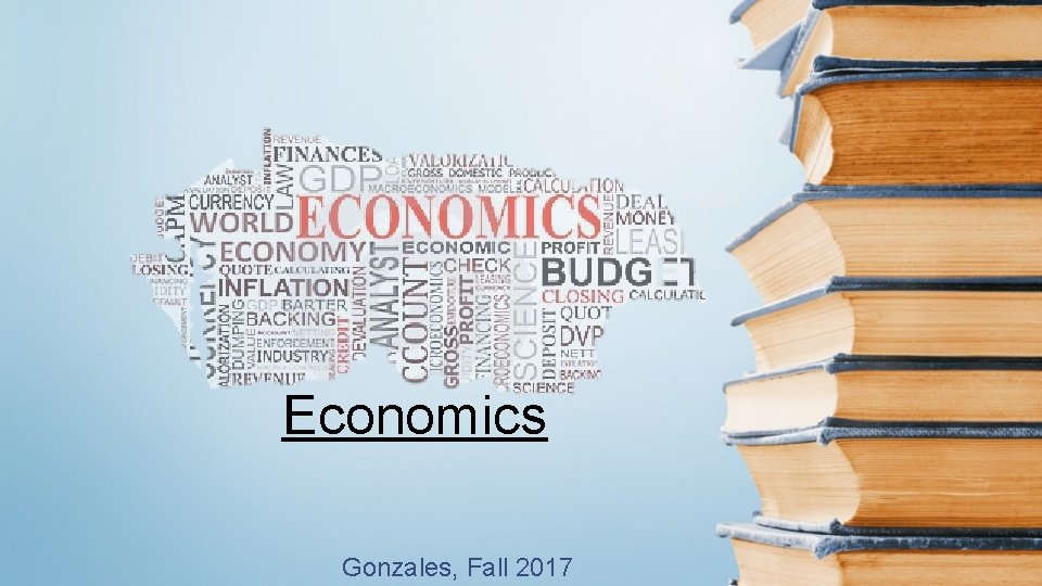 Economics Gonzales, Fall 2017 