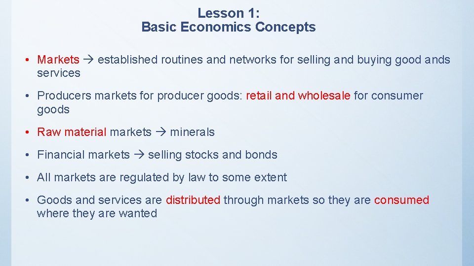 Lesson 1: Basic Economics Concepts • Markets established routines and networks for selling and