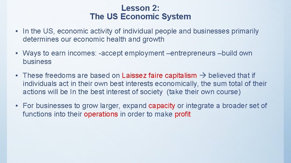 Lesson 2: The US Economic System • In the US, economic activity of individual