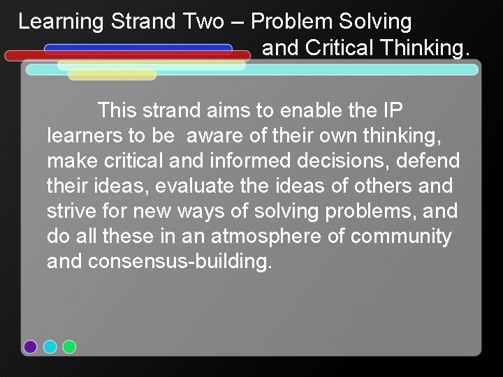 Learning Strand Two – Problem Solving and Critical Thinking. This strand aims to enable