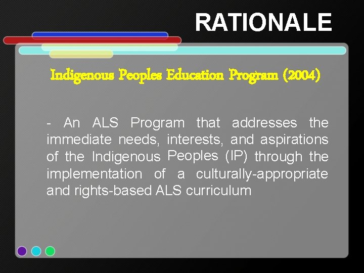 RATIONALE Indigenous Peoples Education Program (2004) - An ALS Program that addresses the immediate