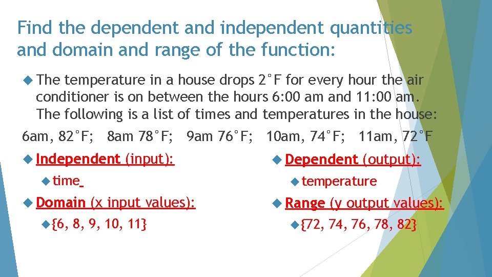 Find the dependent and independent quantities and domain and range of the function: The