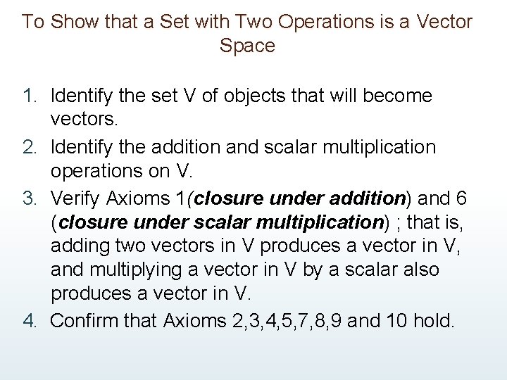 To Show that a Set with Two Operations is a Vector Space 1. Identify To Show that a Set with Two Operations is a Vector Space 1. Identify