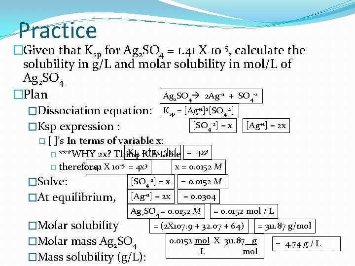 Practice �Given that Ksp for Ag 2 SO 4 = 1. 41 X 10
