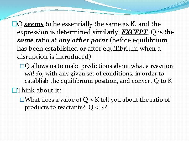 �Q seems to be essentially the same as K, and the expression is determined