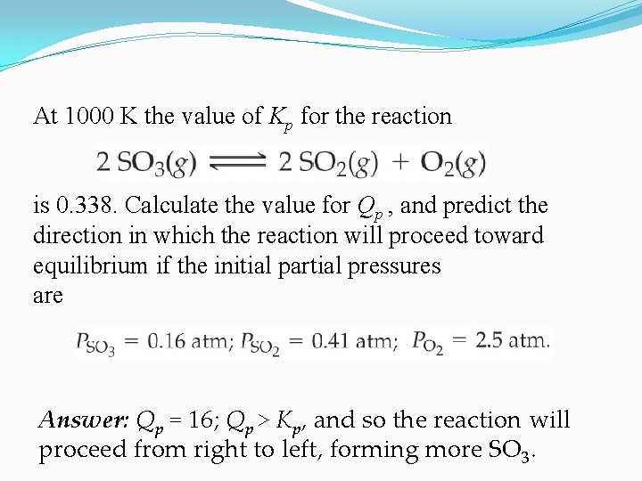 At 1000 K the value of Kp for the reaction is 0. 338. Calculate