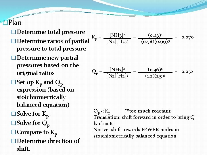 �Plan �Determine total pressure �Determine ratios of partial Kp = [NH 3]2 (0. 23)2
