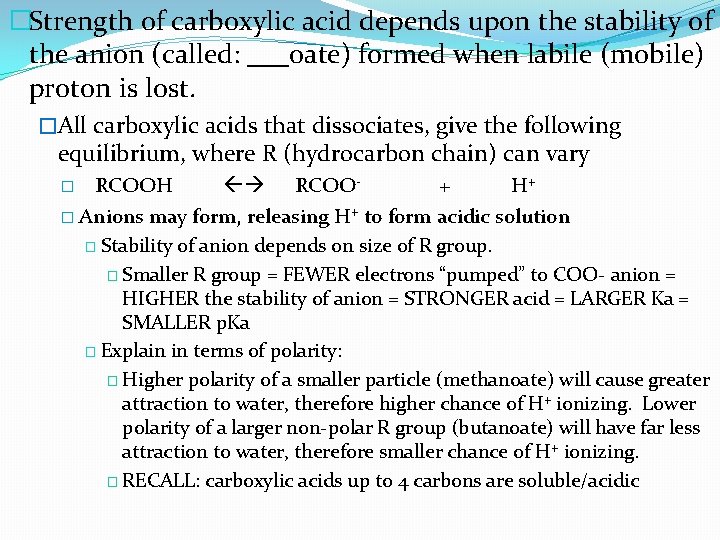 �Strength of carboxylic acid depends upon the stability of the anion (called: ___oate) formed