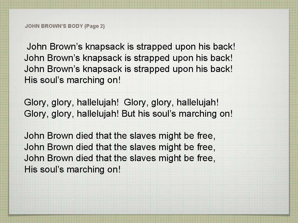 JOHN BROWN’S BODY (Page 2) John Brown’s knapsack is strapped upon his back! His