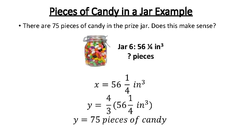 Pieces of Candy in a Jar Example • There are 75 pieces of candy