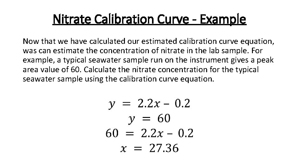 Nitrate Calibration Curve - Example Now that we have calculated our estimated calibration curve