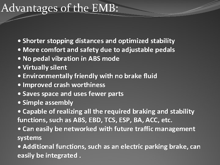 Advantages of the EMB: • Shorter stopping distances and optimized stability • More comfort Advantages of the EMB: • Shorter stopping distances and optimized stability • More comfort