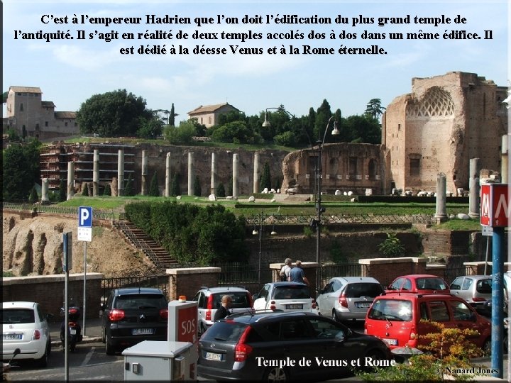 C’est à l’empereur Hadrien que l’on doit l’édification du plus grand temple de l’antiquité.