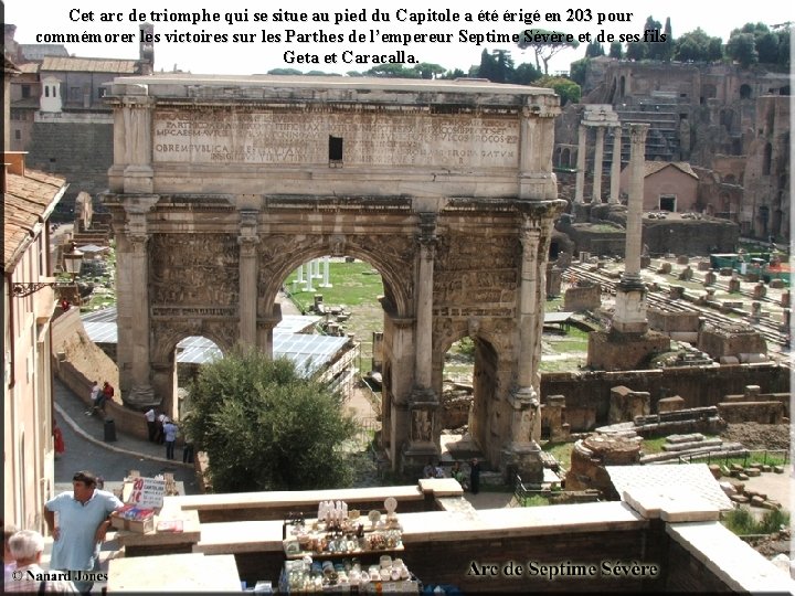 Cet arc de triomphe qui se situe au pied du Capitole a été érigé