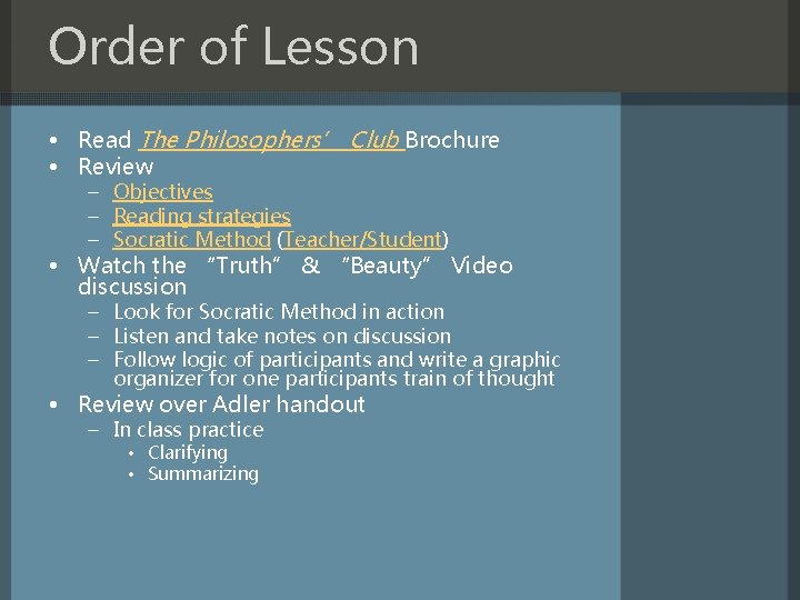 Order of Lesson • Read The Philosophers’ Club Brochure • Review – Objectives –
