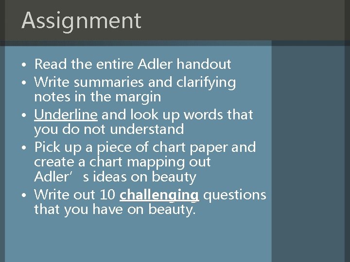 Assignment • Read the entire Adler handout • Write summaries and clarifying notes in
