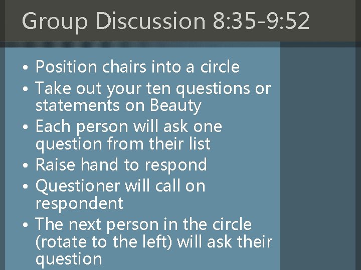 Group Discussion 8: 35 -9: 52 • Position chairs into a circle • Take