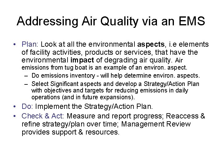 Addressing Air Quality via an EMS • Plan: Look at all the environmental aspects,