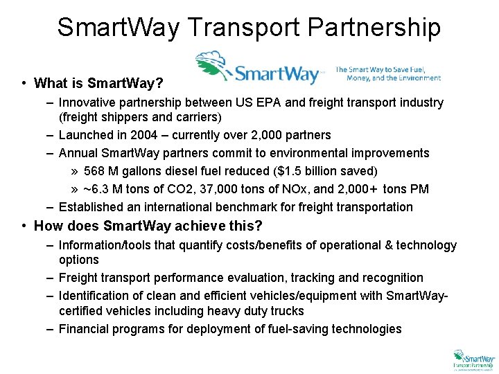 Smart. Way Transport Partnership • What is Smart. Way? – Innovative partnership between US