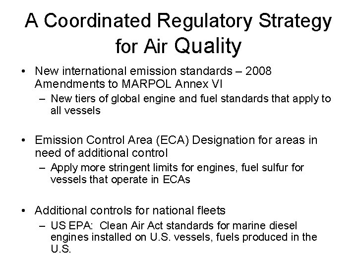 A Coordinated Regulatory Strategy for Air Quality • New international emission standards – 2008