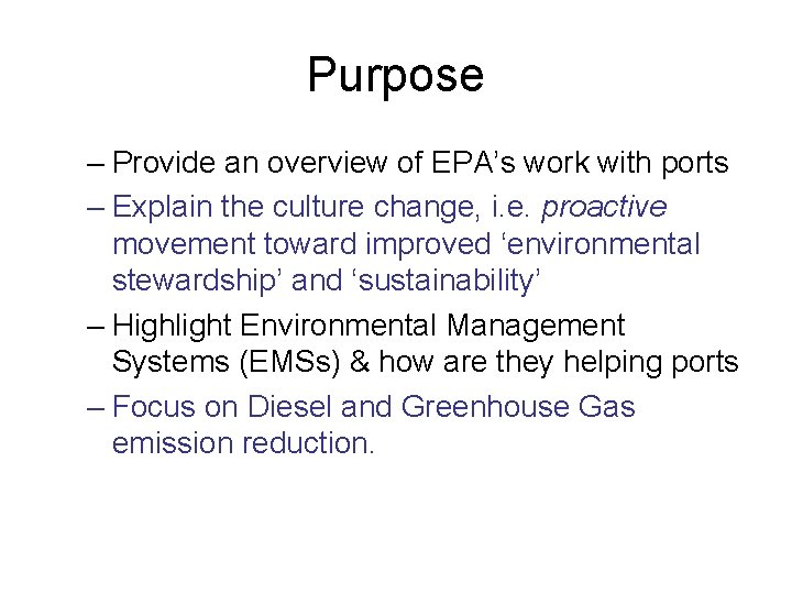 Purpose – Provide an overview of EPA’s work with ports – Explain the culture
