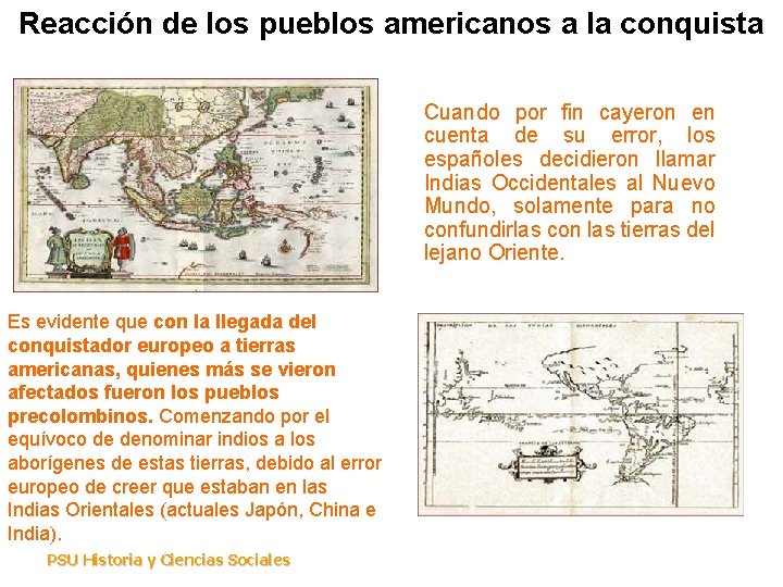 Reacción de los pueblos americanos a la conquista Cuando por fin cayeron en cuenta