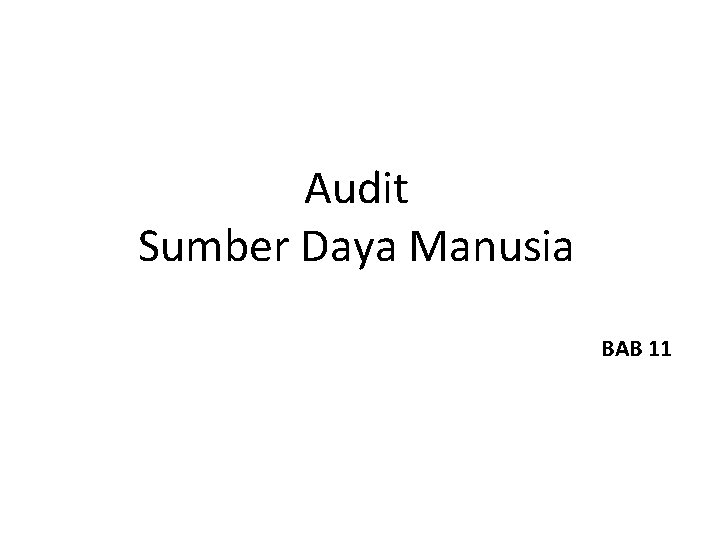 Audit Sumber Daya Manusia BAB 11 