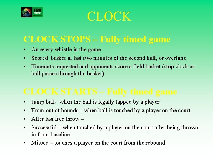 CLOCK STOPS – Fully timed game • On every whistle in the game •