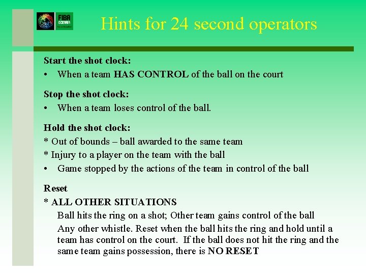 Hints for 24 second operators Start the shot clock: • When a team HAS