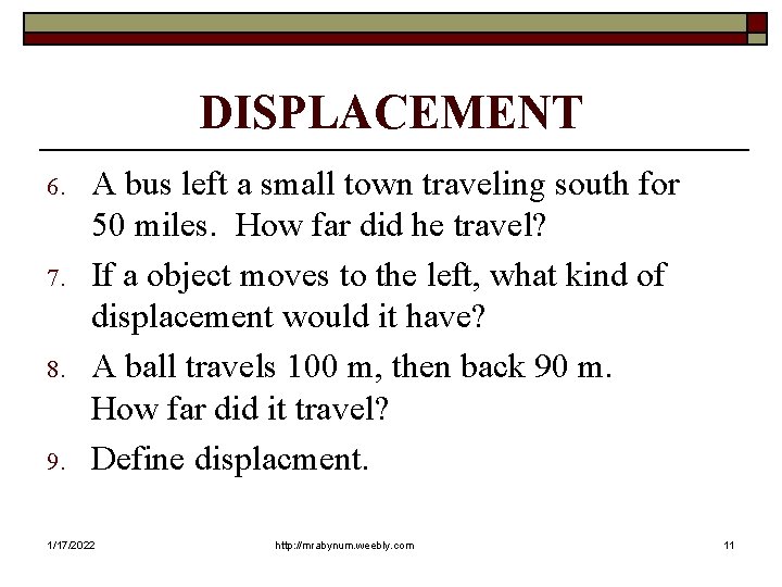 DISPLACEMENT 6. 7. 8. 9. A bus left a small town traveling south for