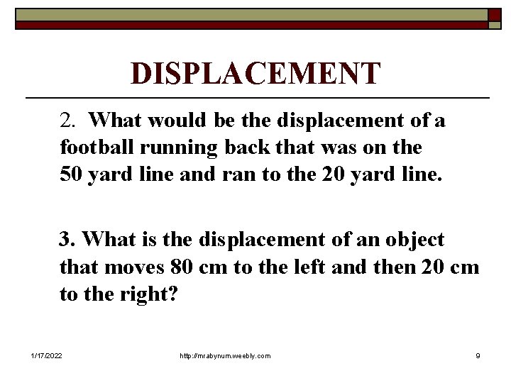 DISPLACEMENT 2. What would be the displacement of a football running back that was