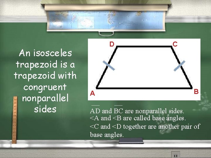 An isosceles trapezoid is a trapezoid with congruent nonparallel sides D A C B