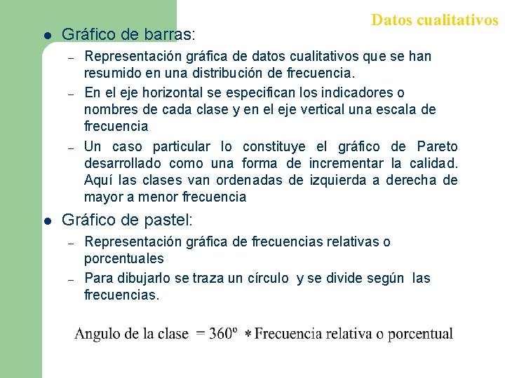 l Gráfico de barras: – – – l Datos cualitativos Representación gráfica de datos