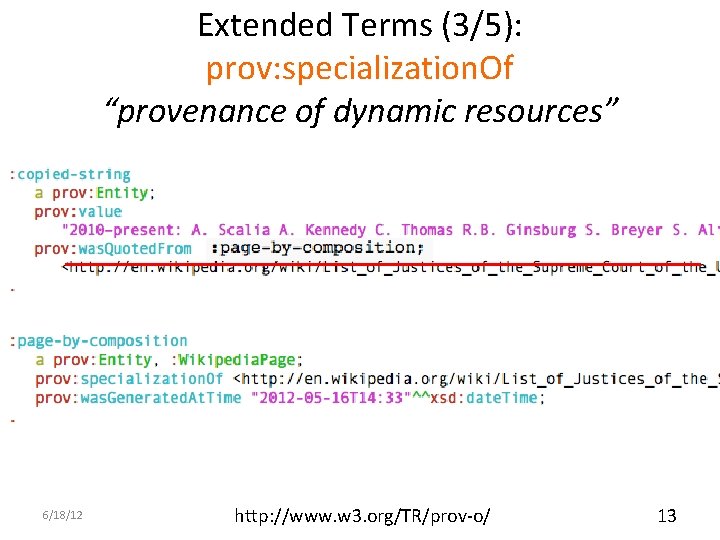 Extended Terms (3/5): prov: specialization. Of “provenance of dynamic resources” 6/18/12 http: //www. w