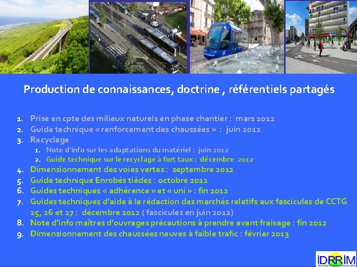 Production de connaissances, doctrine , référentiels partagés 1. Prise en cpte des milieux naturels