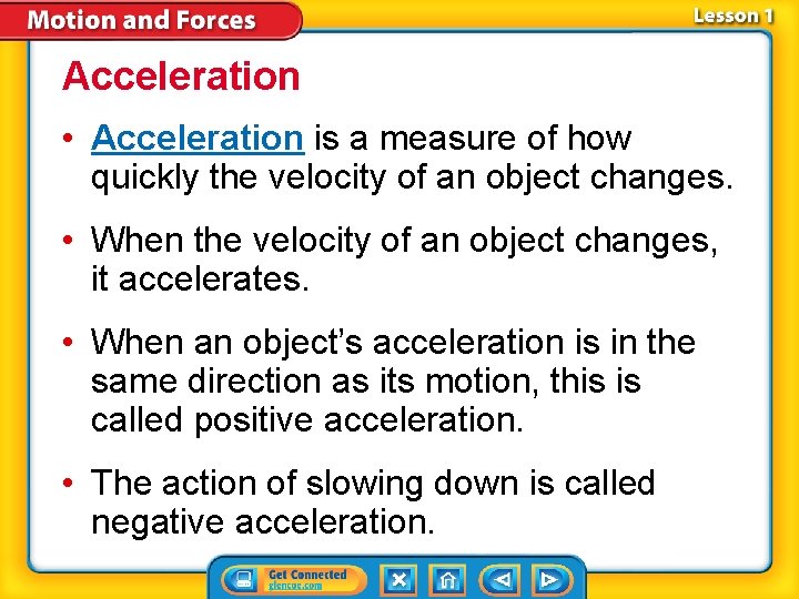 Acceleration • Acceleration is a measure of how quickly the velocity of an object Acceleration • Acceleration is a measure of how quickly the velocity of an object