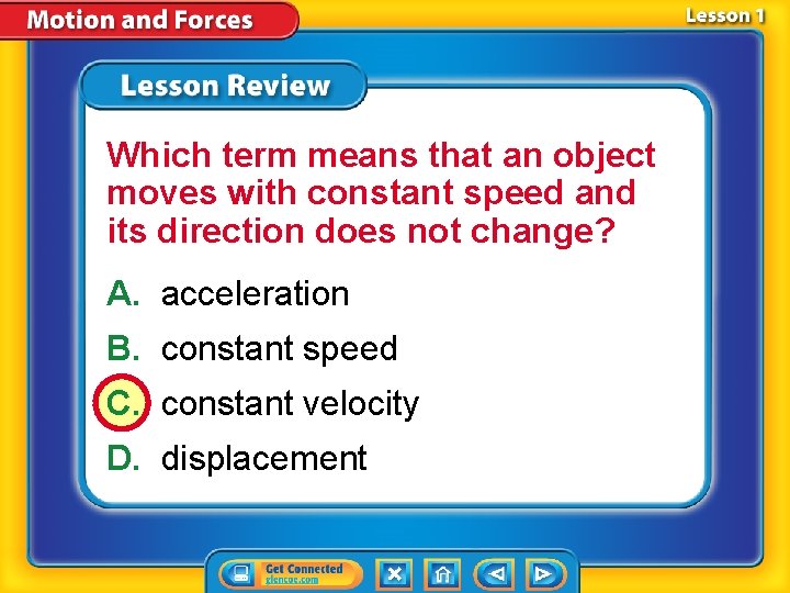 Which term means that an object moves with constant speed and its direction does
