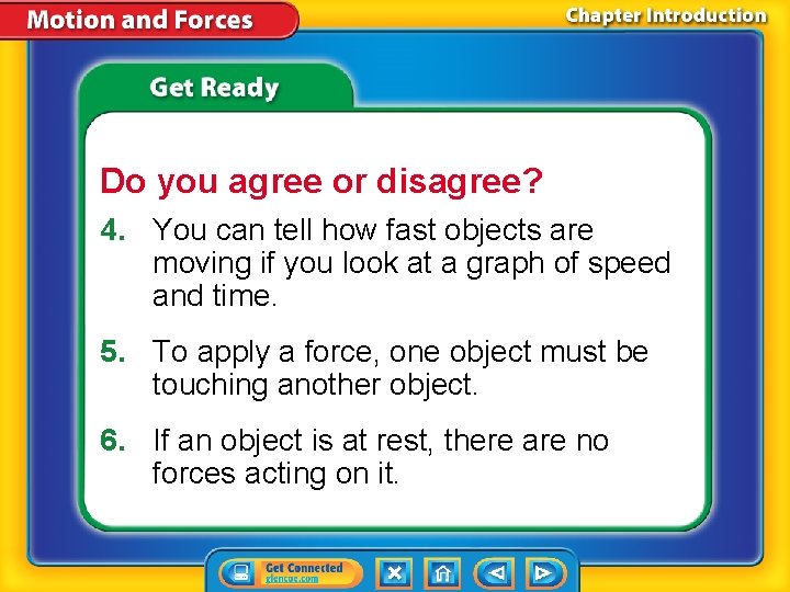 Do you agree or disagree? 4. You can tell how fast objects are moving Do you agree or disagree? 4. You can tell how fast objects are moving