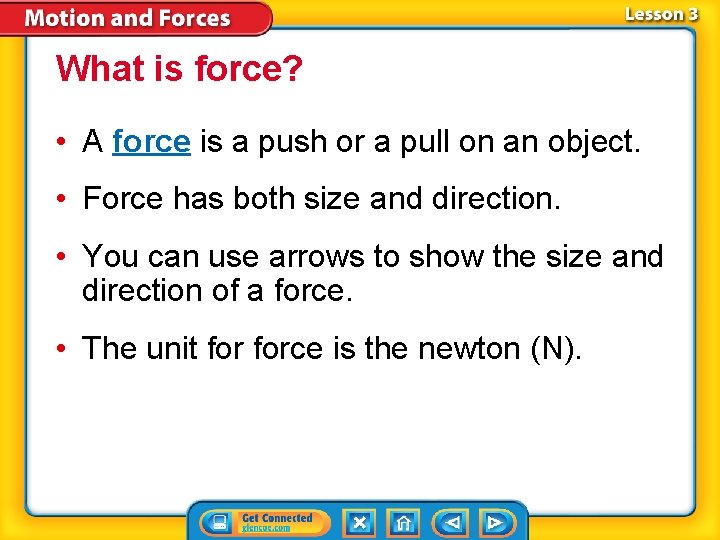 What is force? • A force is a push or a pull on an What is force? • A force is a push or a pull on an