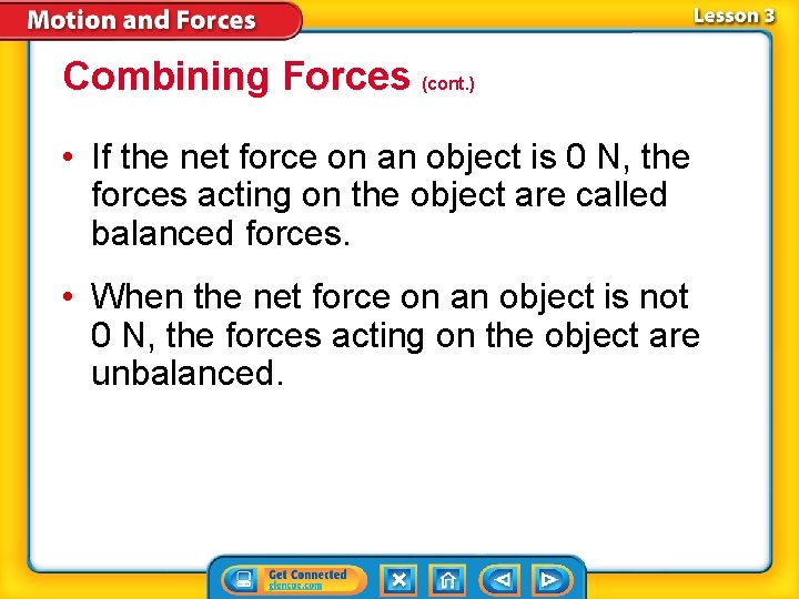 Combining Forces (cont. ) • If the net force on an object is 0 Combining Forces (cont. ) • If the net force on an object is 0